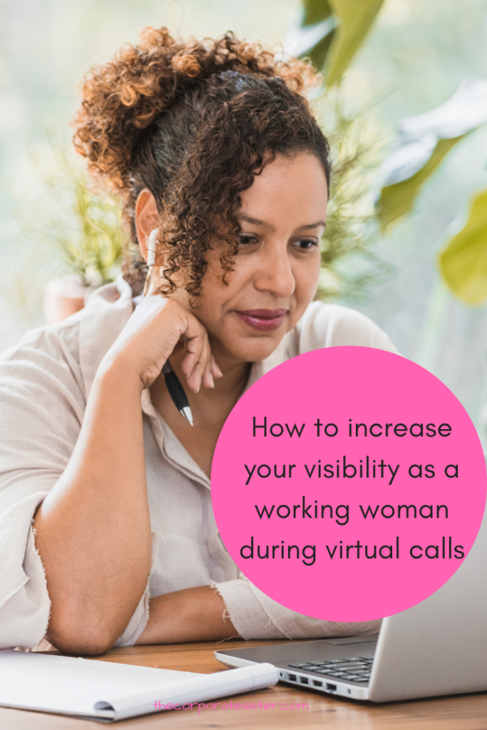 How to increase your visibility as a working woman during virtual calls