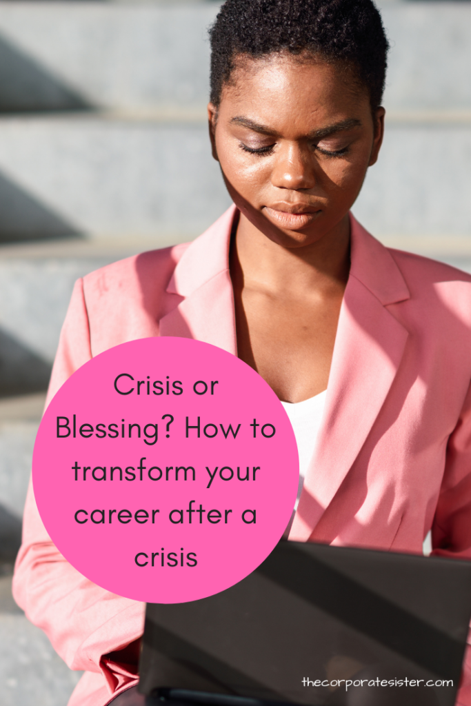 Crisis or Blessing? How to transform your career after a crisis