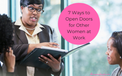 7 Ways to Open Doors for Other Women at Work