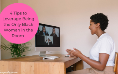 4 Tips to Leverage Being the Only Black Woman in the Room