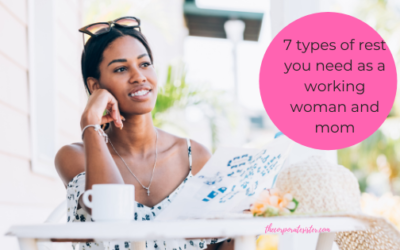 7 types of rest you need as a working woman and mom