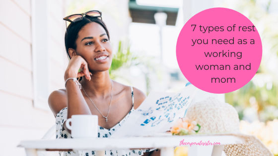 7 types of rest you need as a working woman and mom