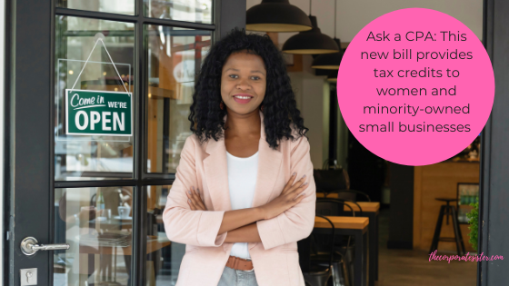 Ask a CPA: This new bill provides tax credits to women and minority-owned small businesses