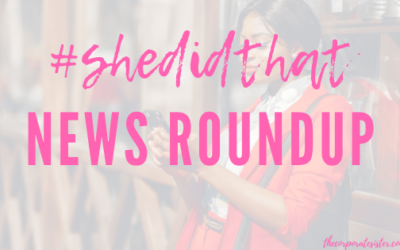 #SheDidThat: The Corporate Sister News Roundup