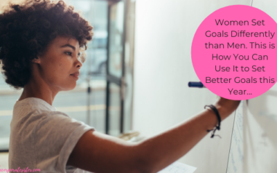 Women Set Goals Differently than Men. This is How You Can Use It to Set Better Goals this Year…