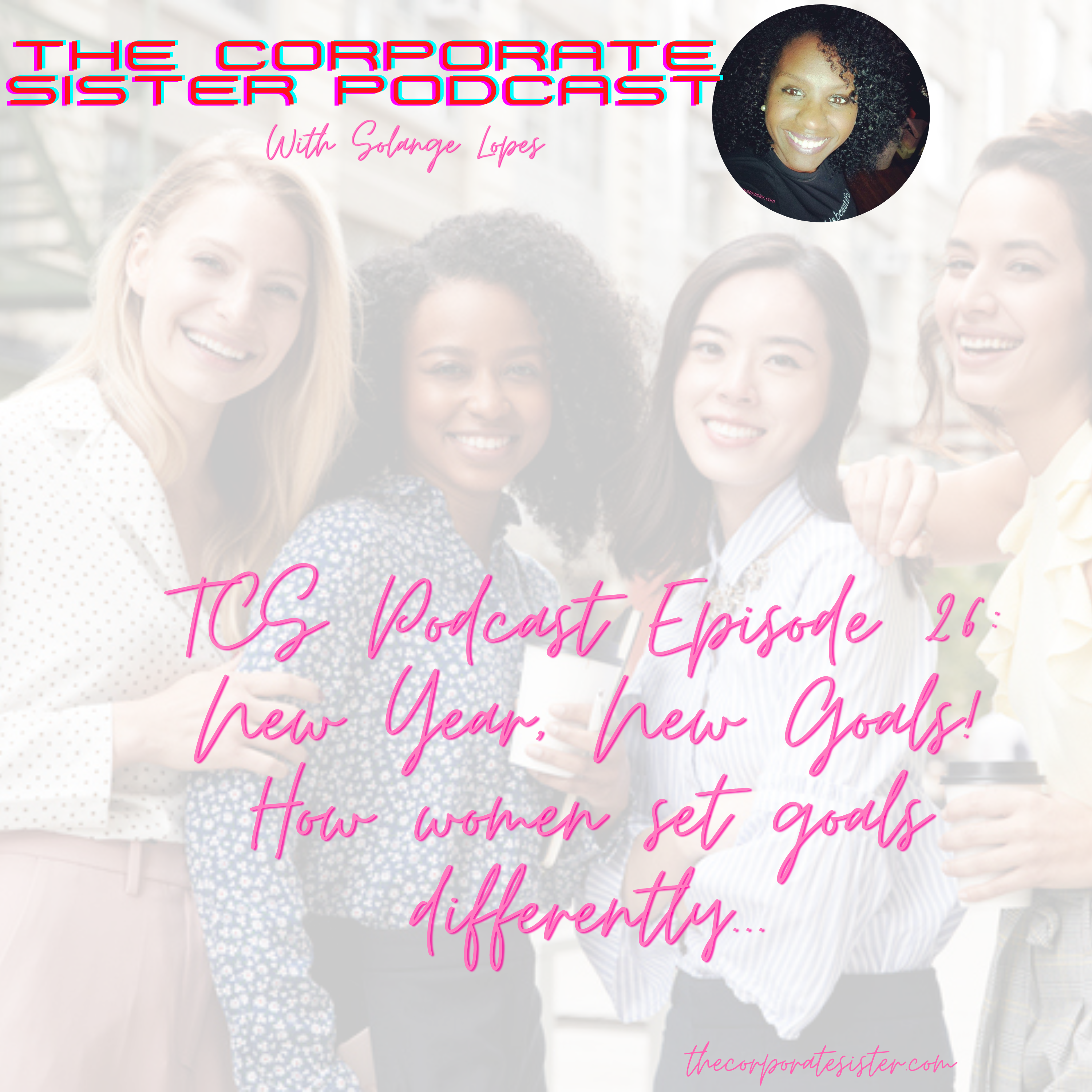 TCS Podcast Episode 26: New Year, New Goals! How women set goals differently...