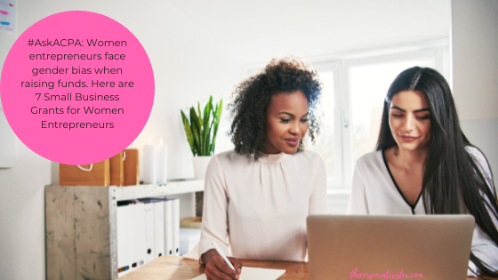 #AskACPA: Women entrepreneurs face gender bias when raising funds. Here are 7 Small Business Grants for Women Entrepreneurs