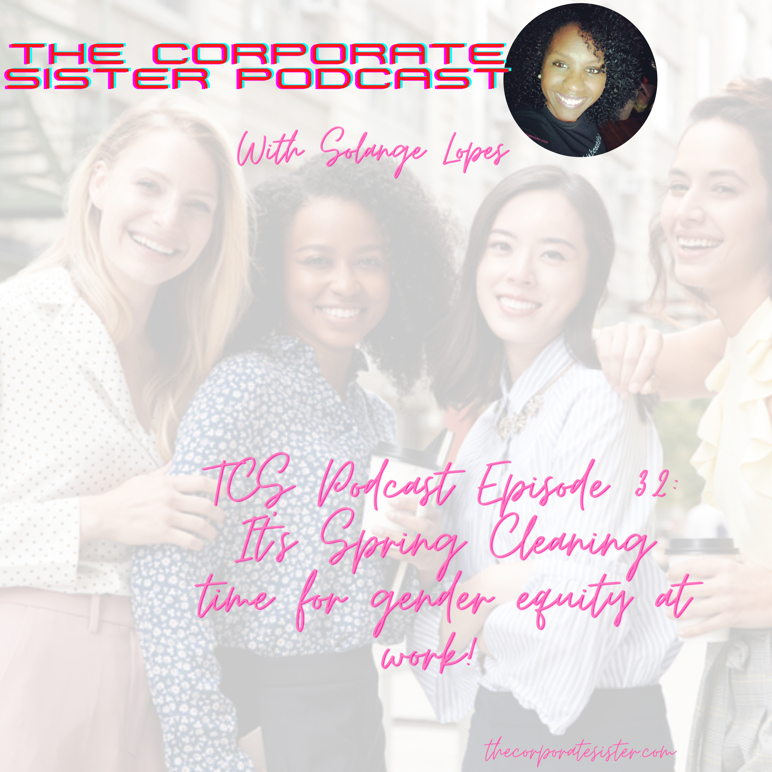 TCS Podcast Episode 32: Spring cleaning time for gender equity at work!