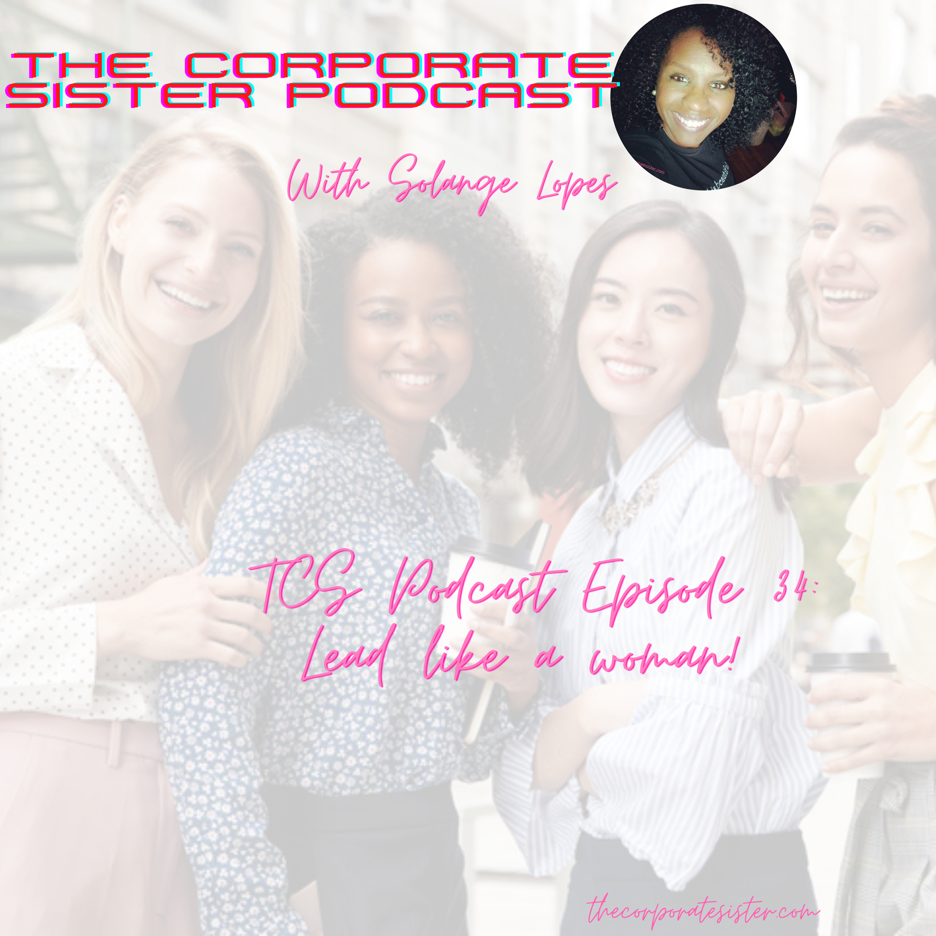 TCS Episode 34: Lead Like a Woman!