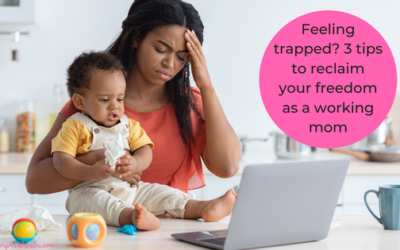 Feeling trapped? 3 tips to reclaim your freedom as a working mom￼