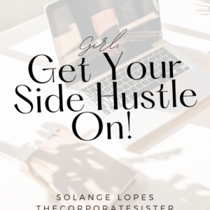 Girl, Get Your Side Hustle On! Ebook + Workbook