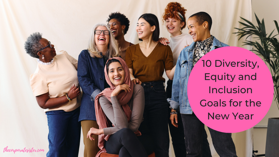 10 Diversity, Equity and Inclusion Goals for the New Year