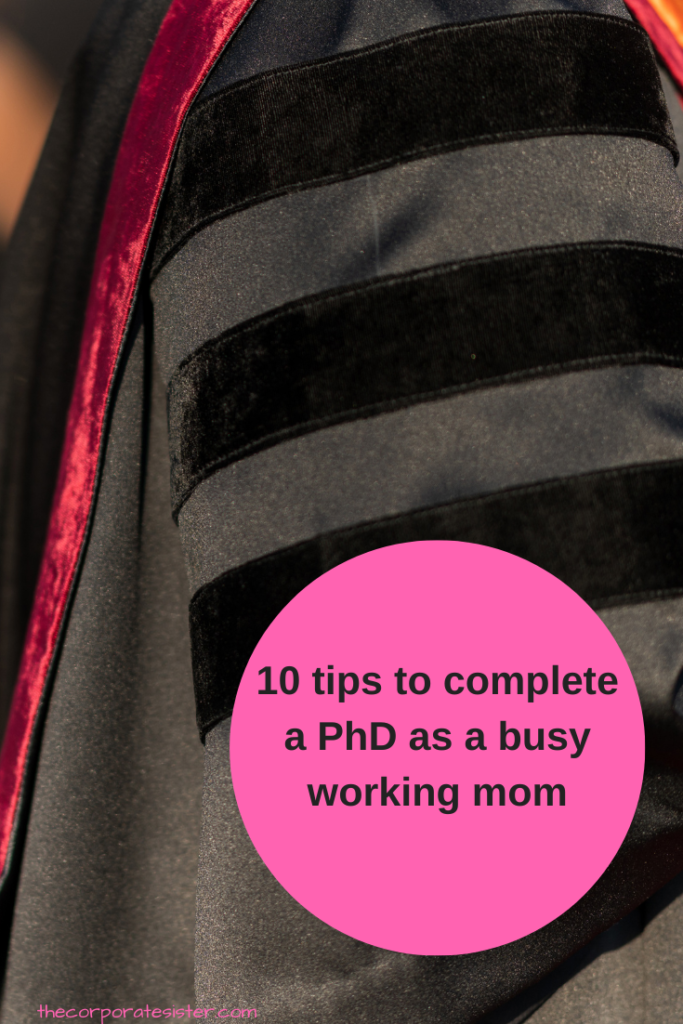 10 tips to complete a PhD as a busy working mom 