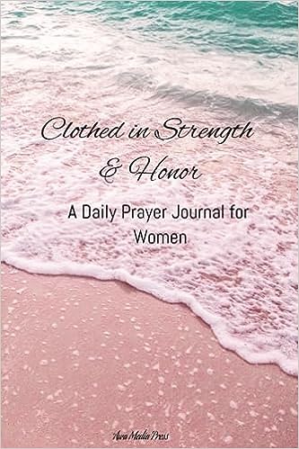 Clothed in Strength and Honor: A Daily Prayer Journal For Women - The  Corporate Sister