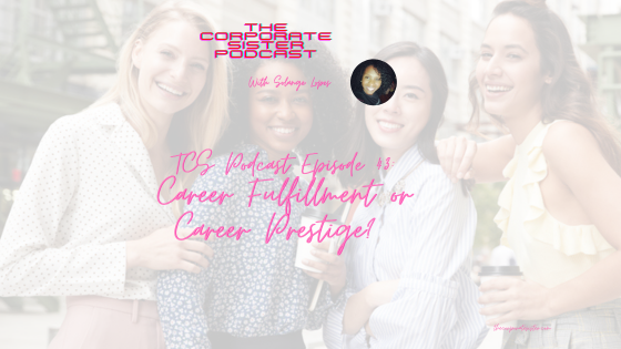 TCS Podcast Episode 43: Career Fulfillment or Career Prestige?