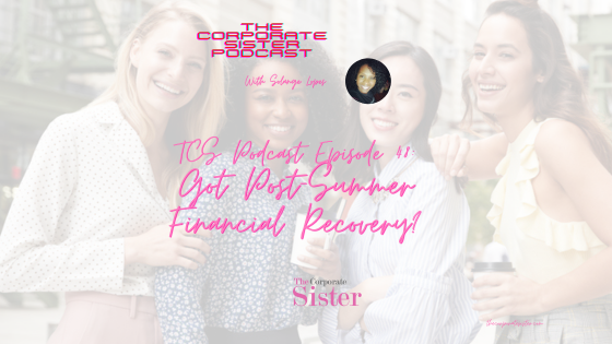 TCS Podcast Episode 48: Got post-summer financial recovery?