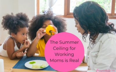 The Summer Ceiling for Working Moms is Real