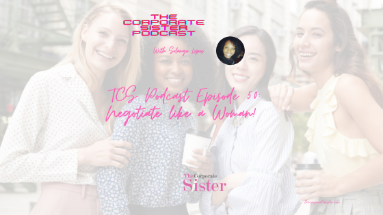 TCS Podcast Episode 50: Negotiate Like a Woman!