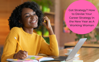 Got Strategy? How to Devise Your Career Strategy in the New Year as A Working Woman