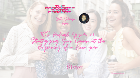 TCS Podcast Episode 53: Strategizing Your Career at the Beginning of the New Year