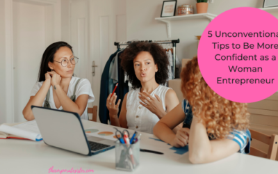 5 Unconventional Tips to Be More Confident as a Woman Entrepreneur