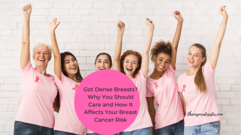 Got Dense Breasts Why You Should Care and How It Affects Your Breast