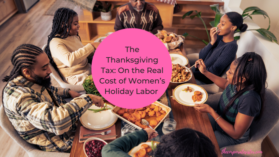 The Thanksgiving Tax: On the Real Cost of Women’s Holiday Labor